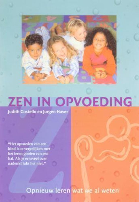 Zen in opvoeding / opnieuw leren wat we al weten