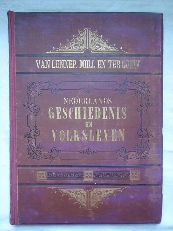 Lennep, J. van, W. Moll en J. ter Gouw. - Nederlands geschiedenis en volksleven in schetsen. Staalgravuren naar de schilderijen van de Historische Galerij der Maatschappij Arti Et Amicitiae, door W.Steelink, J. H. Renneveld, C. L. Van Kesteren en H. Sluijter D.Jz.