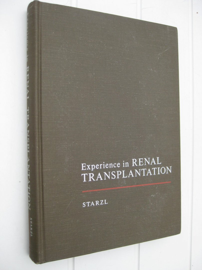 Starzl, Thomas E. - Experience in Renal Transplantation.