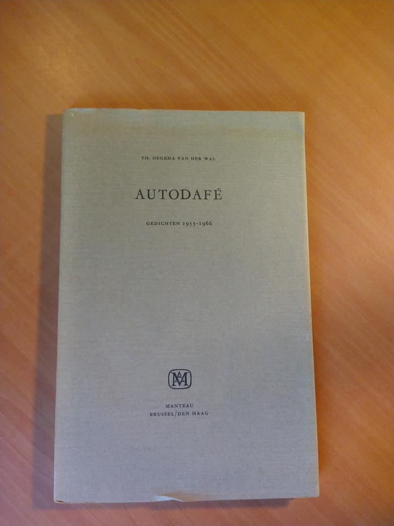 Oegema van der Wal, Th. - Autodafe. Gedichten 1955-1966