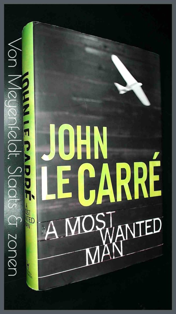 Carre, John le - A most wanted man