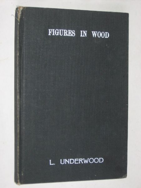 Underwood, Leon - Figures in wood of West Africa