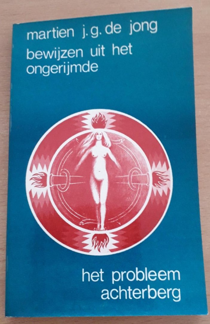 Jong, Martien J.G. de - Bewijzen uit het ongerijmde: het probleem Achterberg