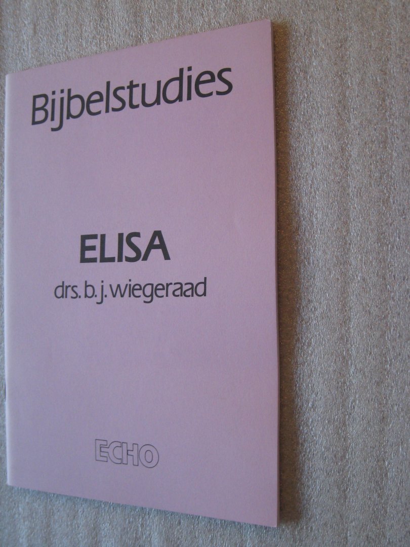 Wiegeraad, Drs. B.J. - Elisa / Bijbelstudies