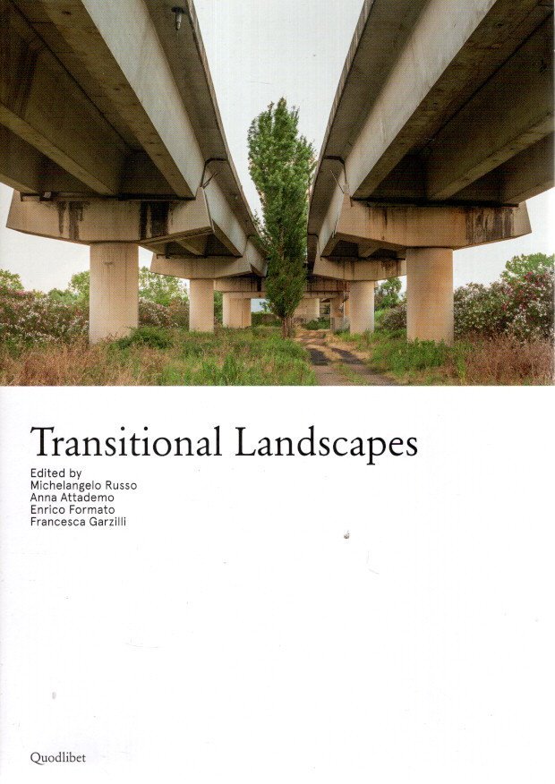 RUSSO, Michelangelo, Anna ATTADEMO, Enrico FORMATO & Franceska GARZILLI - Transitional Landscapes.