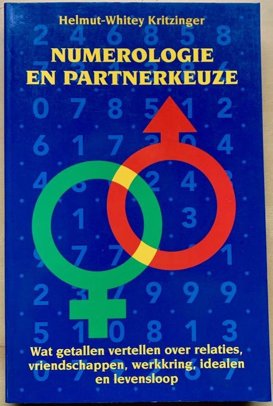 Kritzinger, Helmut-Whitey - NUMEROLOGIE EN PARTNERKEUZE. Wat getallen vertellen over relaties, vriendschappen, werkkring, idealen en levensloop.