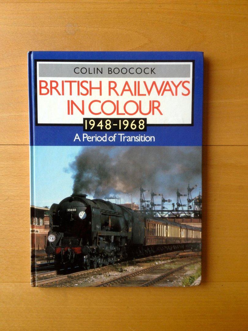 Boocock C. - British Railways in colour 1948-1968