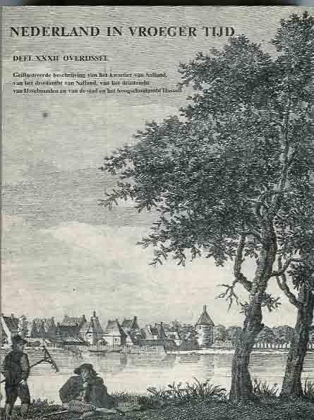 redactie - Nederland  in vroeger tijd Deel XXXII Overijssel-  geïllustreerde beschrijving van het kwartier van Salland van het drostambt van Salland, van het drostambt van IJselmuiden