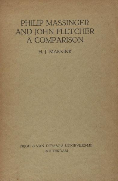 Makkink, H.J. - Philip Massinger and John Fletcher, a comparison.