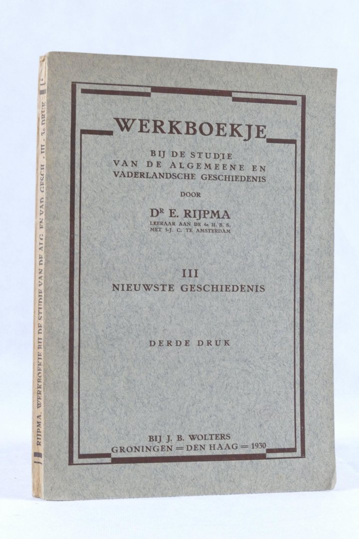 Dr. E Rijpma - Werkboekje  bij de studie van de algemeene en vaderlandsche geschiedenis. III Nieuwste geschiedenis
