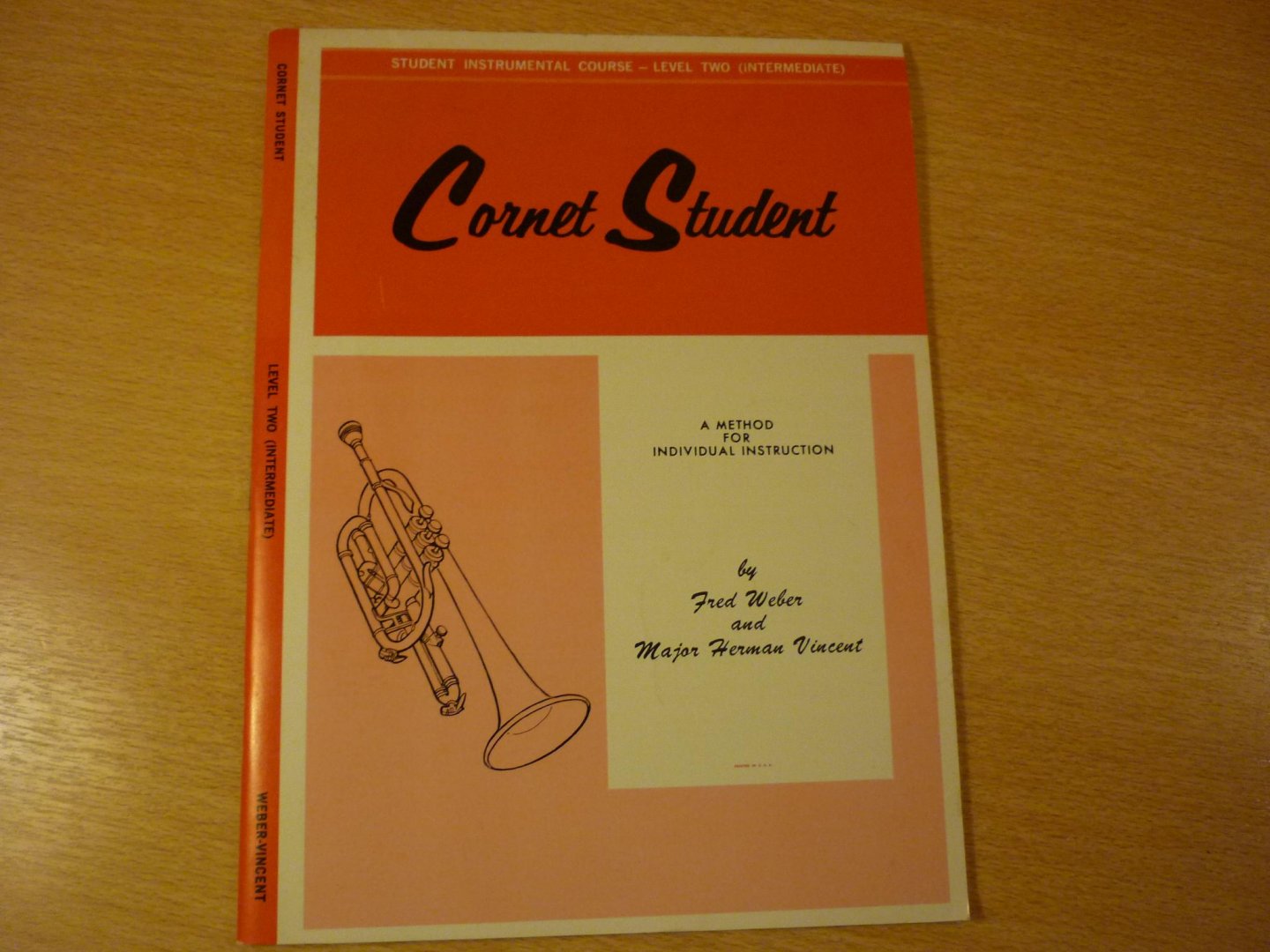 Weber, Fred; Vincent, Major Herman. - Cornet Student; Student Instrumental Course- Level Two  (Intermediate); A Method for Individual Instruction