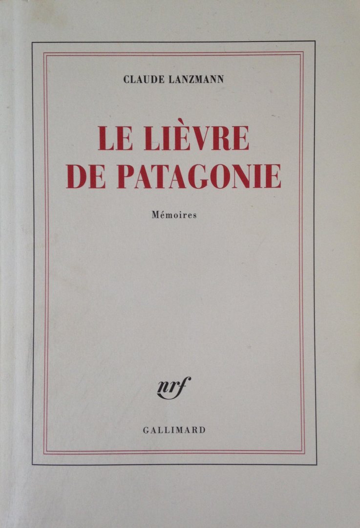 Lanzmann, Claude - Le lievre de Patagonie - Memoires