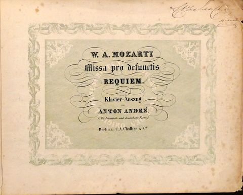 Mozart, W.A.: - [K 626] W.A. Mozarti Missa pro defunctis. Requiem W.A. Mozarts. Seelenmesse. Klavierauszug von C.F.G. Schwenke