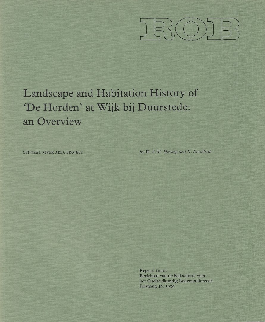 HESSING, W.A.M. & R. STEENBEEK. - Landscape and Habitation History of 'De Horden' at Wijk bij Duurstede: an Overview.