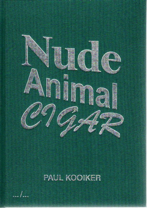 KOOIKER, Paul - Paul Kooiker - Nude Animal Cigar. - [Signed]