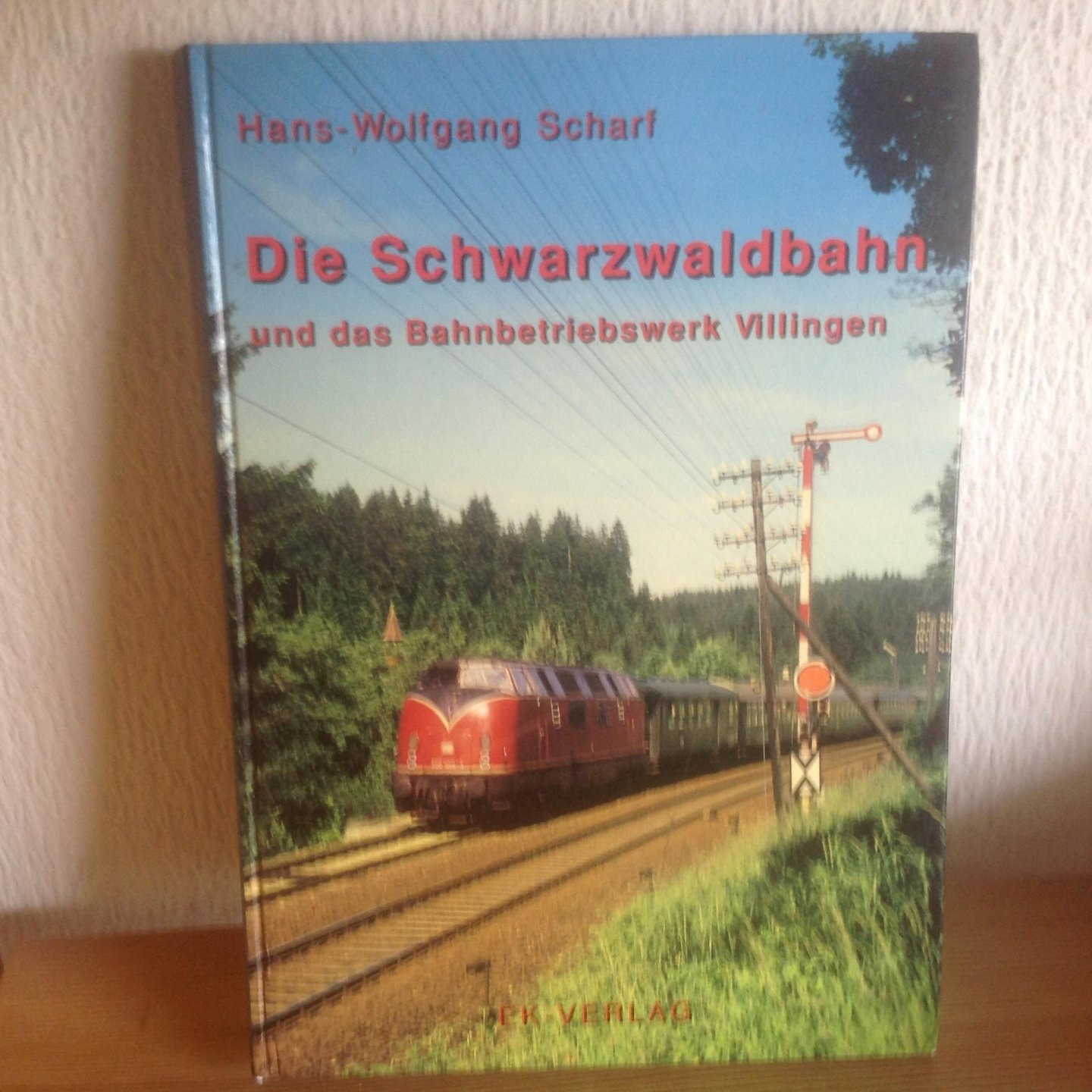 Hans Wolfgang Schwarz - Die Schwarzwaldbahn und das Betriebswerk Villingen