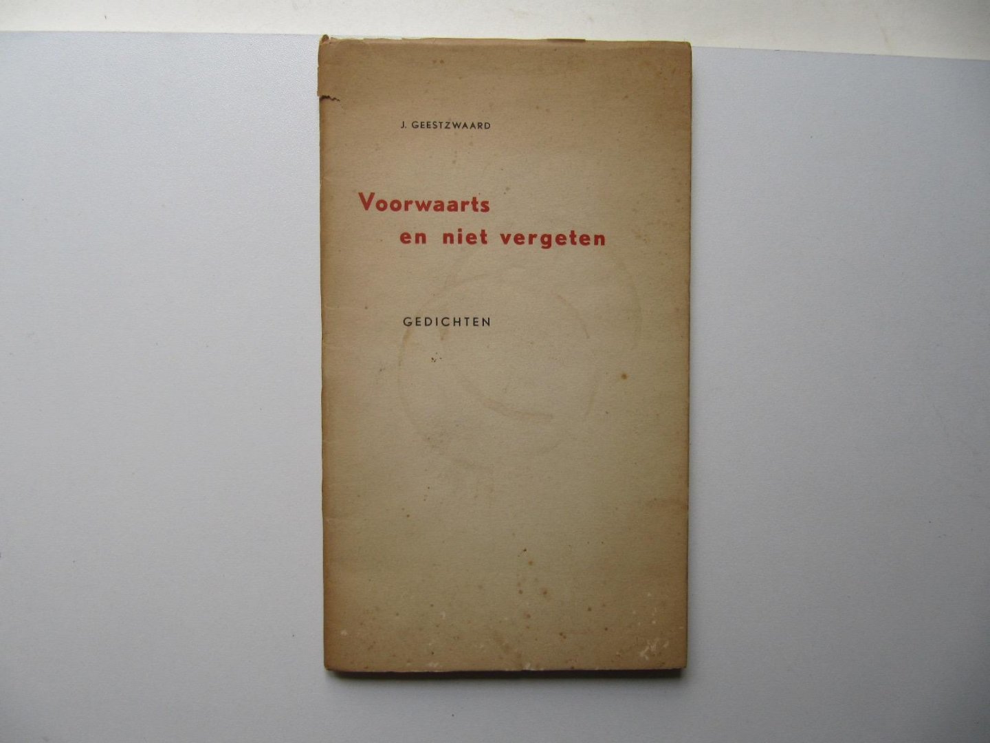 J. Geestzwaard - Voorwaarts en niet vergeten - Gedichten