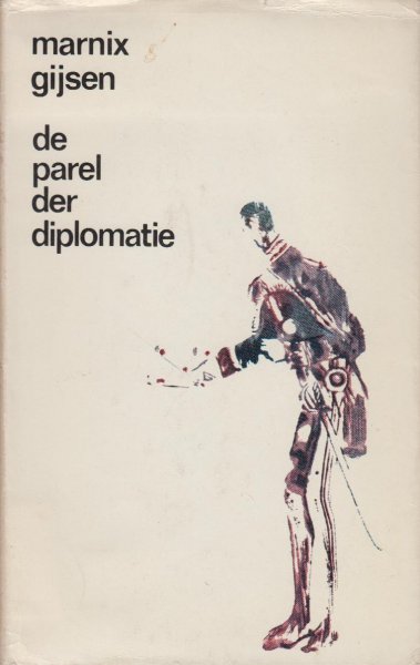 Gijsen (pseudoniem van Jan-Albert baron Goris, (Antwerpen, 20 oktober 1899 - Lubbeek, 29 september 1984), Marnix - De parel der diplomatie - een divertimento