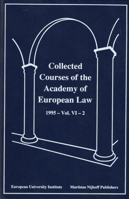 Academy of European Law (ed.). - Collected courses of the Academy of European Law = Recueil des cours de l'Académie de droit européen / Academy of European Law. Vol. VI, Book 2: The protection of human rights in Europe.
