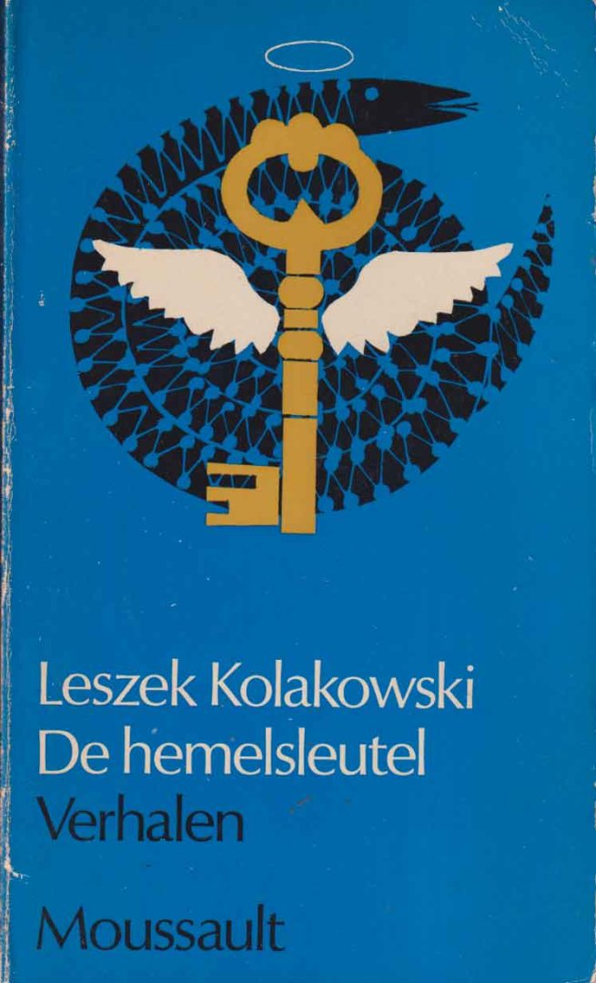 Kolakowski, Leszek - De hemelsleutel of stichtende verhalen uit de Heilige Schrift ter lering en ter waarschuwing waarin opgenomen Dertien fabels voor groot en klein uit het koninkrijk Lailonië