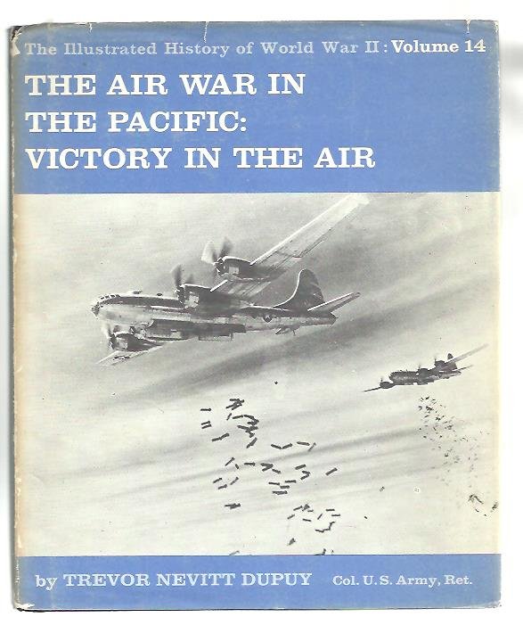 Dupuy, Trevor Nevitt - The air war in the Pacific, victory in the air