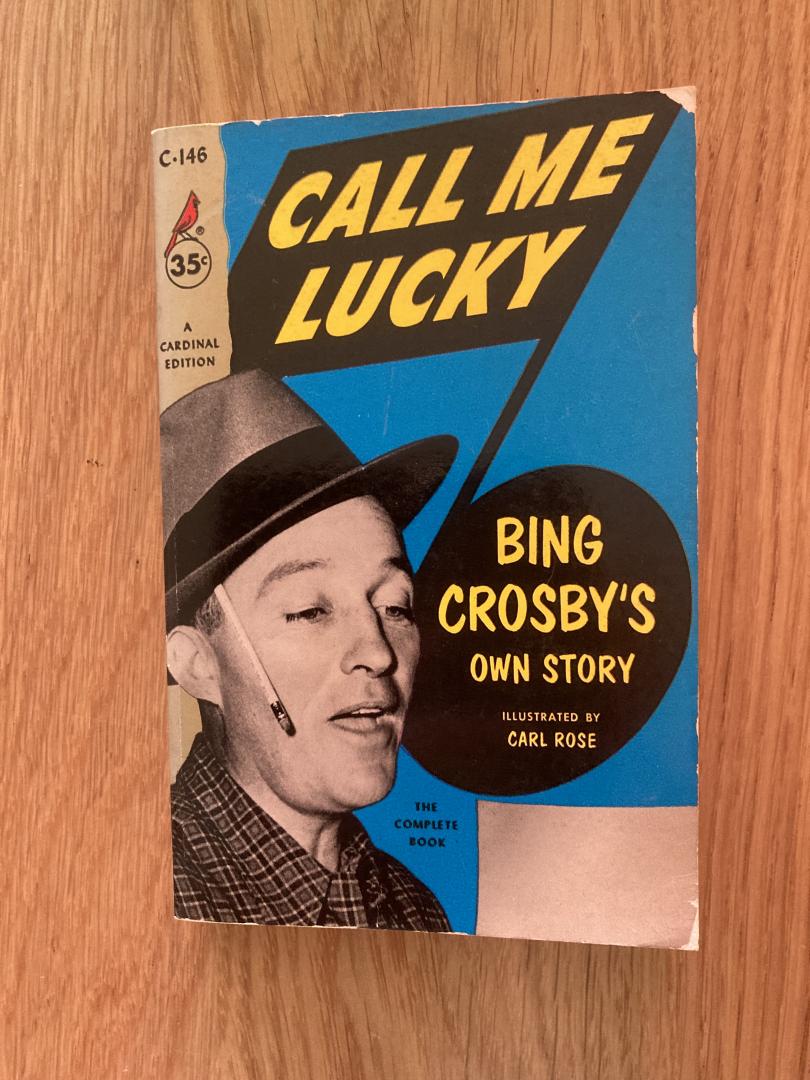 Crosby, Bing / Pete Martin - Call me lucky. Bing Crosby's own story