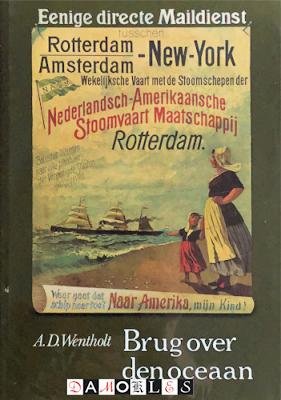 A.D. Wentholt, C. Borstlap - Brug over den oceaan. Een eeuw geschiedenis van de Holland Amerika Lijn.