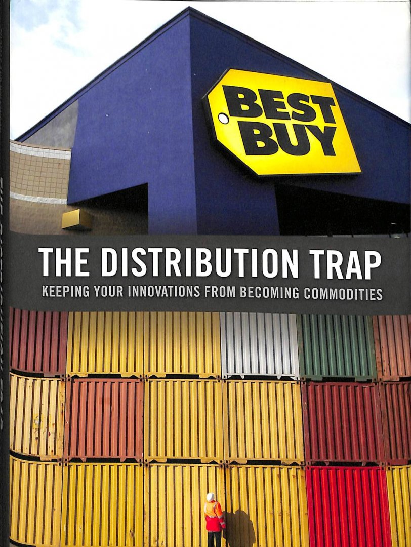 Thomas, Andrew R. - The Distribution Trap / Keeping Your Innovations from Becoming Commodities