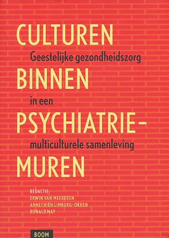 Meekeren, Erwin van / Limburg-Okken, Annechien / May, Ronald - Culturen binnen psychiatrie-muren. Geestelijke gezondheidszorg in een multiculturelen samenleving.
