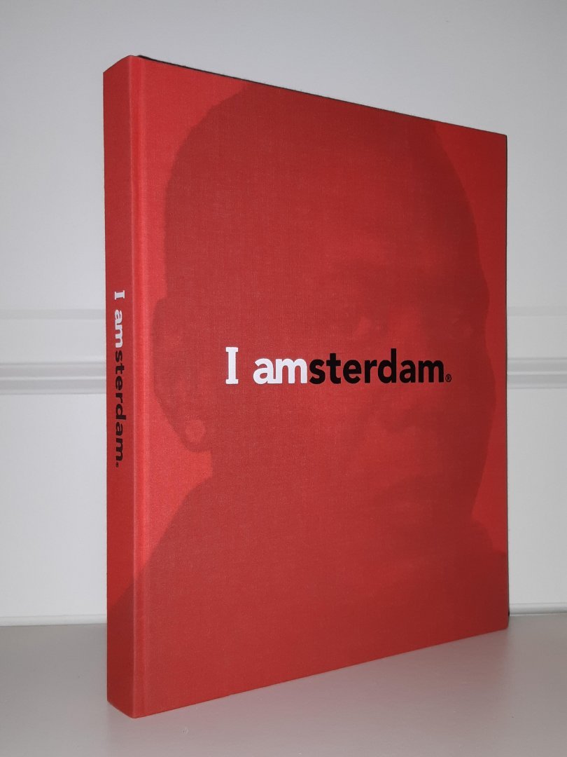 - - I Amsterdam. A portrait of a city and its people