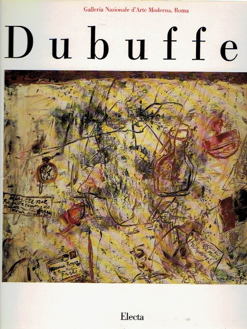 DUBUFFET, Jean - Augusta MONFERINI & Lorenza TRUCCHI - Jean Dubuffet 1901-1985. - [Italian].