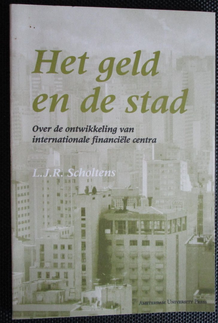 Scholtens, L.J.R. - Het geld en de stad