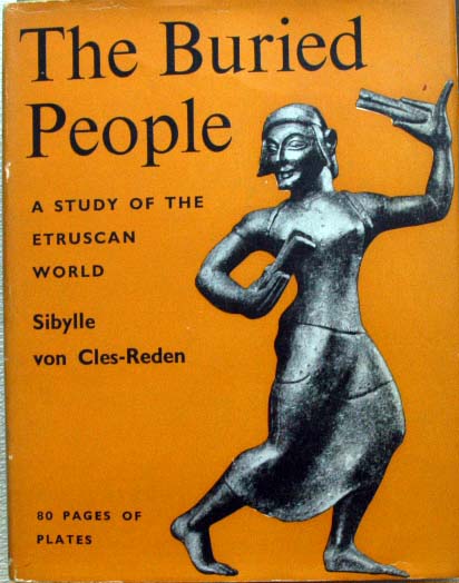 Sybylle von Cles-Rede - The Buried people,a study of the Etruscan world