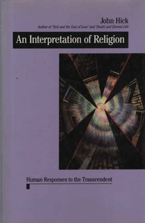 Hick, John - An Interpretation of Religion: Human Responses to the Transcendent