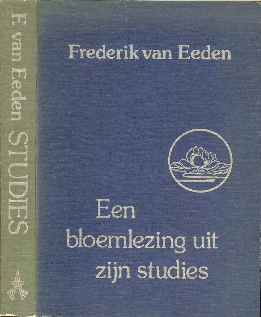 Eeden, Frederik van Samengesteld, ingeleid en van Aantekeningen voorzien door Drs. V.M. Scheffers - Een Bloemlezing uit zijn Studies