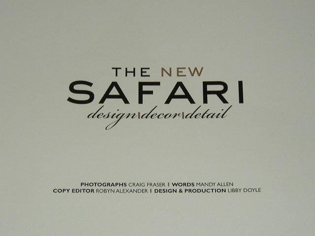 Fraser, Craig ( fotografie ) Allan, Mandy ( Tekst ) - The New Safari Design/Detail/Decor