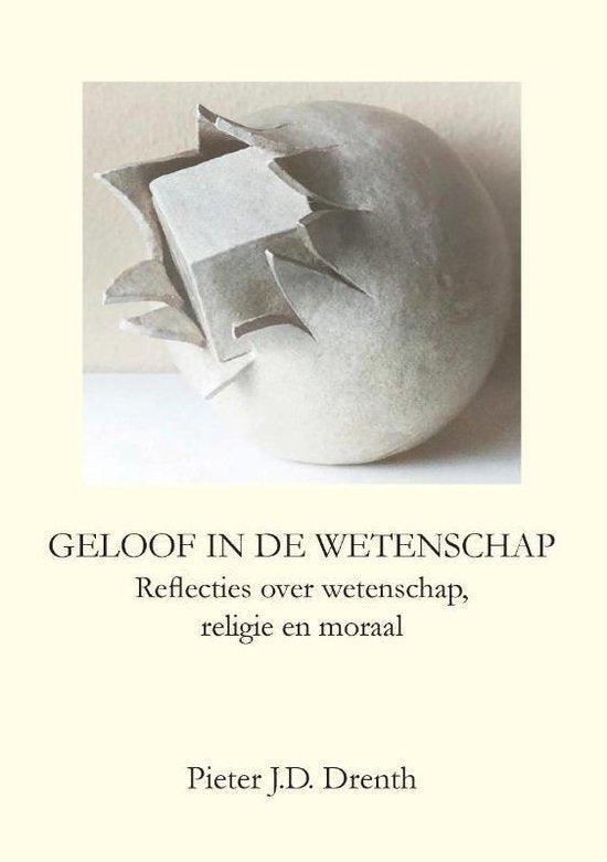 Drenth, Pieter J.D. - Geloof in de wetenschap
