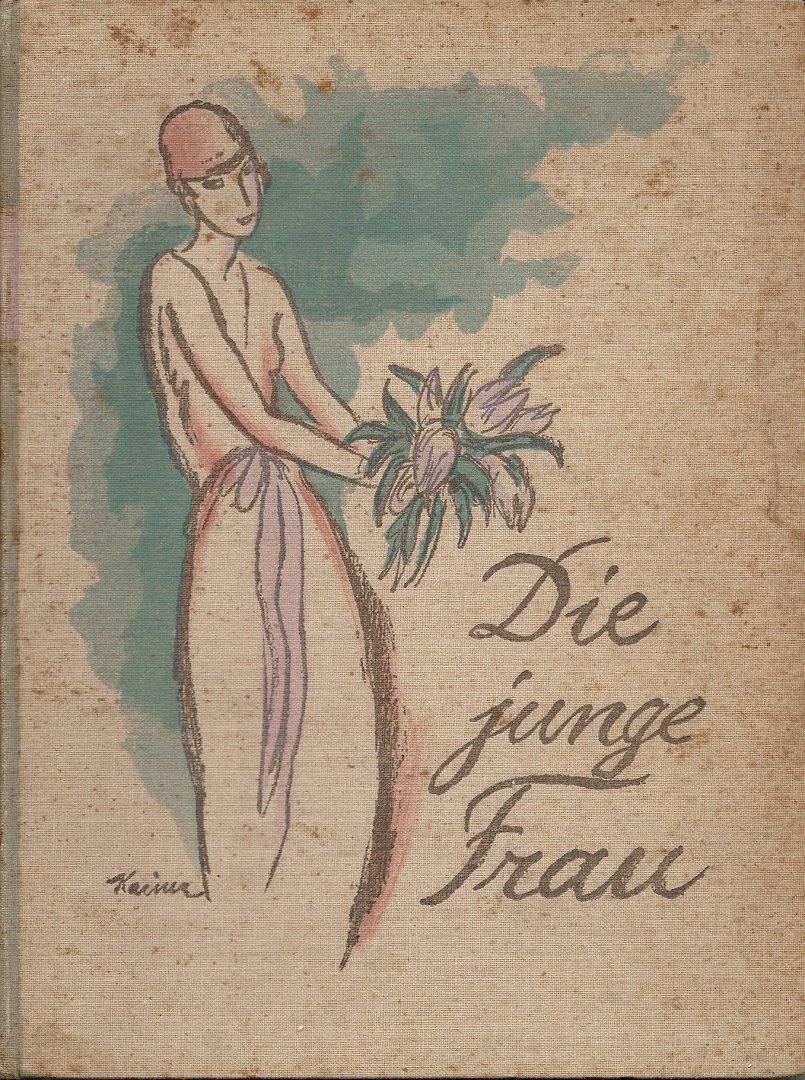 Elias, Julie & Ludwig Kainer (Illustr.) - Die junge Frau - Ein Buch der Lebensführung