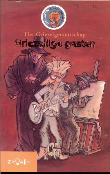 HET GRIEZELGENOOTSCHAP  en Tekeningen van Camila Fialkowski - GRIEZELLIGE GASTEN  met Loon, Paul, Henk van Kerkwijk, Els Roijers, Bies van Ede