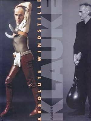 KLAUKE, JüRGEN. - Absolute windstille Jürgen Klauke: Das fotografische Werk.