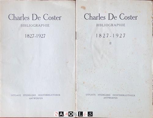  - Charles De Coster Bibliographie 1827 - 1927. 2 vol.