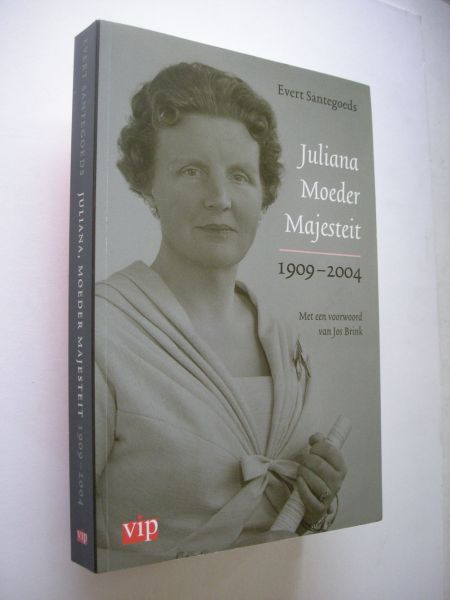 Santegoeds, Evert. - Juliana Moeder Majesteit 1909=2004