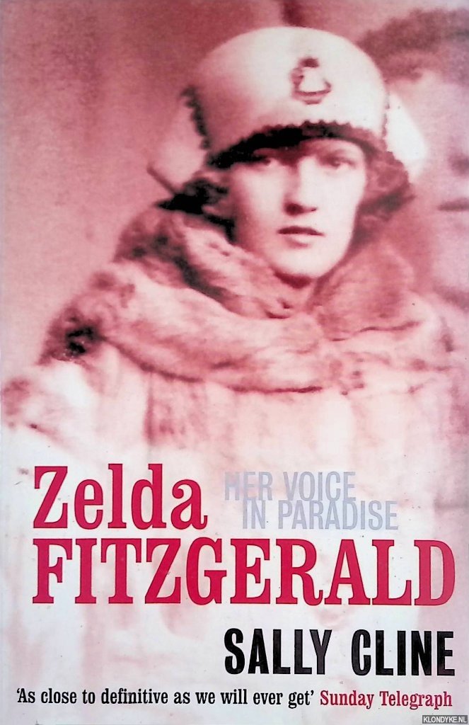 Cline, Sally - Zelda Fitzgerald. Her Voice in Paradise