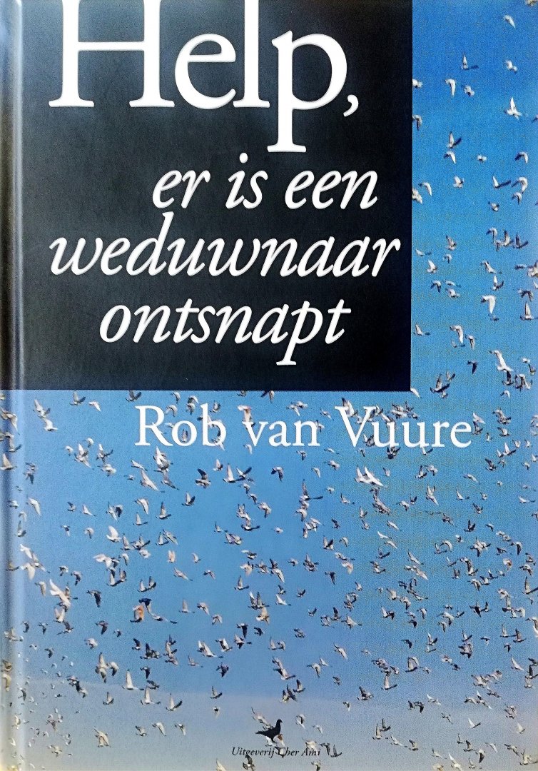 Vuure , Rob van . [ ISBN  ] 2619 ( Gesigneerd door de auteur . ) - Help , Er is een Weduwnaar Ontsnapt . ( Met een beperkte oplage van 350 genummerde exemplaren dit is nummer 018 . ) Bladenmaker en schrijver Rob van Vuure onder andere ( Libelle FIFA Playboy Panorama ) is ook een duivenmelker . -