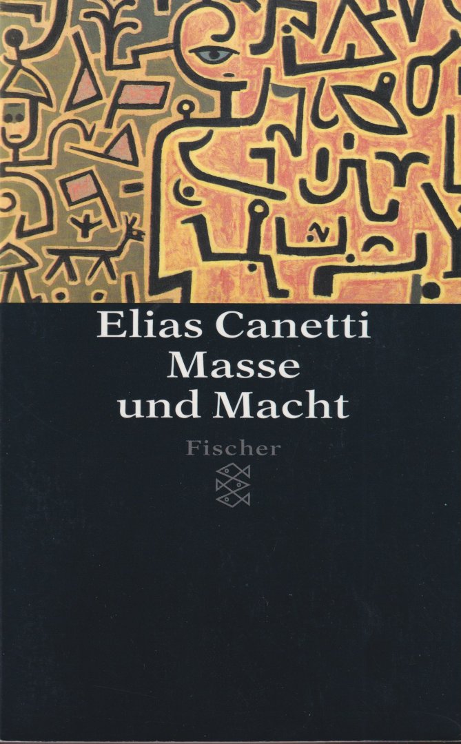 Canetti, Elias - Masse und Macht.