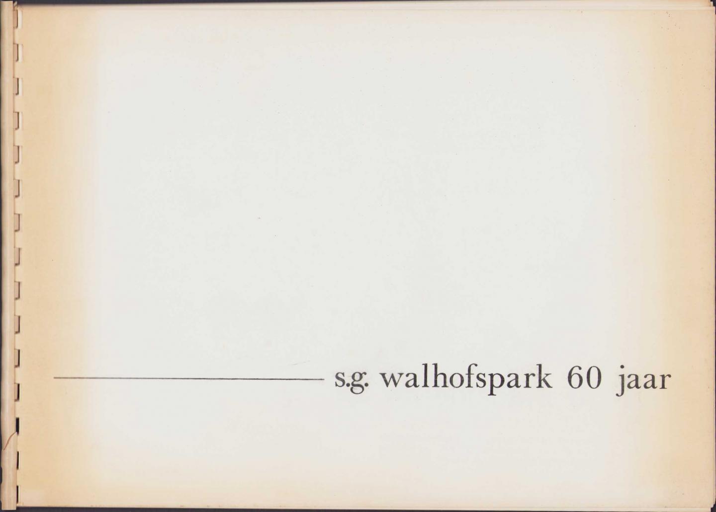 Jurriens G.H.A. en Tenbergen J.B.A. samenstelling - S.G. Walhofspark 60 jaar