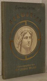 Germanien. Herkunft, Heimat, Verwandtschaft und Sitten seiner Völker - Neu übersetzt u. m. Erläuterungen in Wort und Bild hrsg. v. Ludwig Wilser. M. vielen Abb. nach zeitechten Kunstwerken und Funden, sowie einer Völkerkarte.