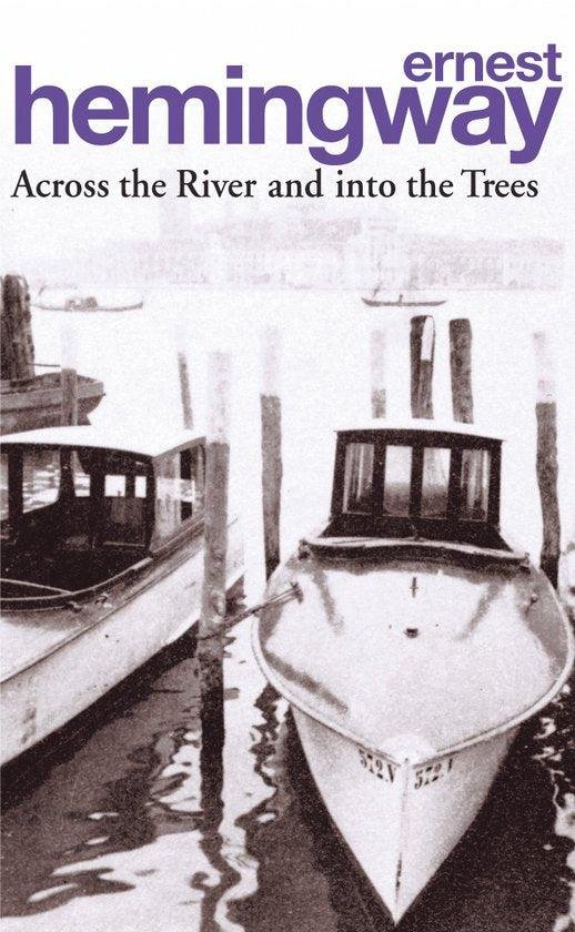 Hemingway, Ernest - Across the River and into the Trees