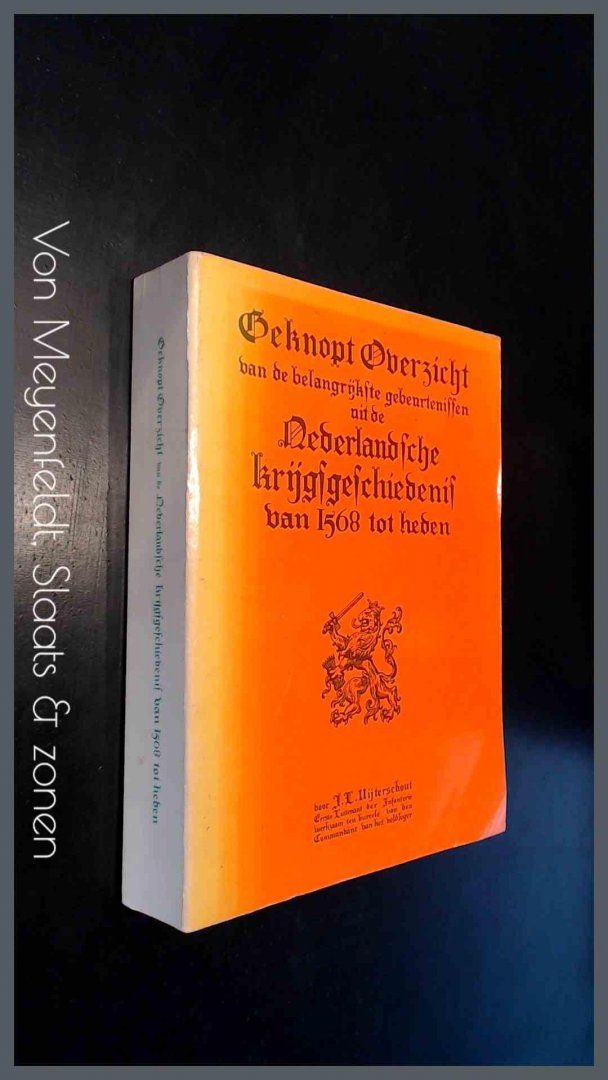 UIJTERSCHOUT, I. L. - Beknopt overzicht van de belangrijkste gebeurtenissen uit de Nederlandsche Krijgsgeschiedenis van 1568 tot heden