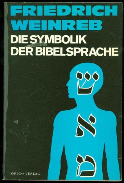 Weinreb, Friedrich - Die Symbolik der Bibelsprache
